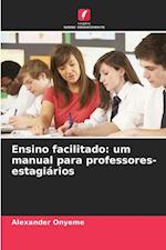 Ensino facilitado: um manual para professores-estagiários