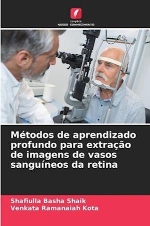 Métodos de aprendizado profundo para extração de imagens de vasos sanguíneos da retina