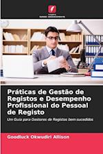 Práticas de Gestão de Registos e Desempenho Profissional do Pessoal de Registo