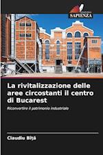 La rivitalizzazione delle aree circostanti il centro di Bucarest