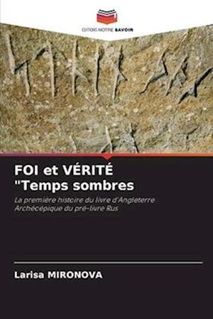 FOI et VÉRITÉ "Temps sombres