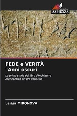 FEDE e VERITÀ "Anni oscuri