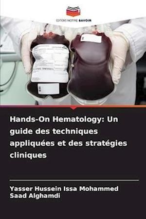 Hands-On Hematology: Un guide des techniques appliquées et des stratégies cliniques