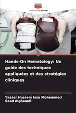 Hands-On Hematology: Un guide des techniques appliquées et des stratégies cliniques