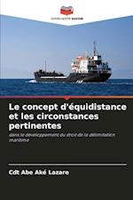 Le concept d'équidistance et les circonstances pertinentes