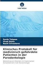 Klinisches Protokoll für medizinisch gefährdete Patienten in der Parodontologie