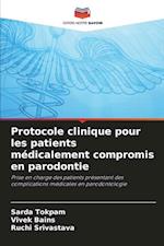 Protocole clinique pour les patients médicalement compromis en parodontie