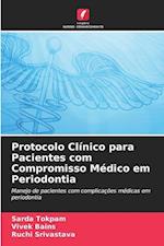 Protocolo Clínico para Pacientes com Compromisso Médico em Periodontia