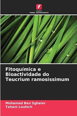 Fitoquímica e Bioactividade do Teucrium ramosissimum