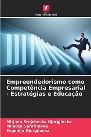 Empreendedorismo como Competência Empresarial - Estratégias e Educação