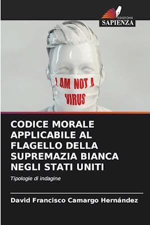 CODICE MORALE APPLICABILE AL FLAGELLO DELLA SUPREMAZIA BIANCA NEGLI STATI UNITI