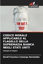 CODICE MORALE APPLICABILE AL FLAGELLO DELLA SUPREMAZIA BIANCA NEGLI STATI UNITI