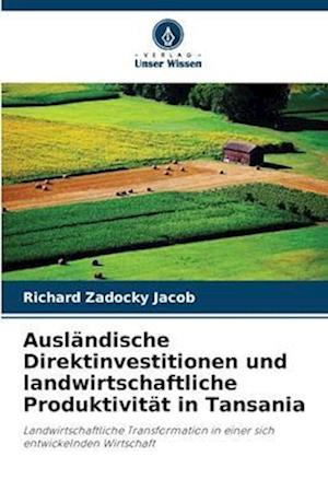 Ausländische Direktinvestitionen und landwirtschaftliche Produktivität in Tansania