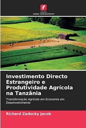 Investimento Directo Estrangeiro e Produtividade Agrícola na Tanzânia