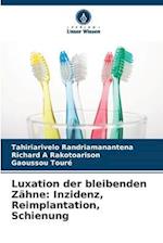 Luxation der bleibenden Zähne: Inzidenz, Reimplantation, Schienung