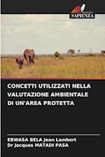 CONCETTI UTILIZZATI NELLA VALUTAZIONE AMBIENTALE DI UN'AREA PROTETTA