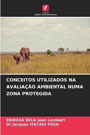 CONCEITOS UTILIZADOS NA AVALIAÇÃO AMBIENTAL NUMA ZONA PROTEGIDA