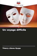 Un voyage difficile