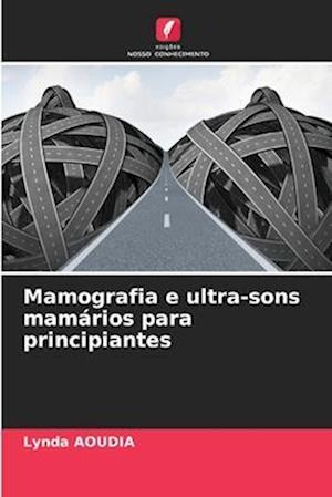 Mamografia e ultra-sons mamários para principiantes