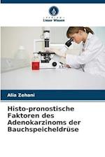 Histo-pronostische Faktoren des Adenokarzinoms der Bauchspeicheldrüse