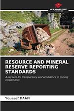 RESOURCE AND MINERAL RESERVE REPORTING STANDARDS