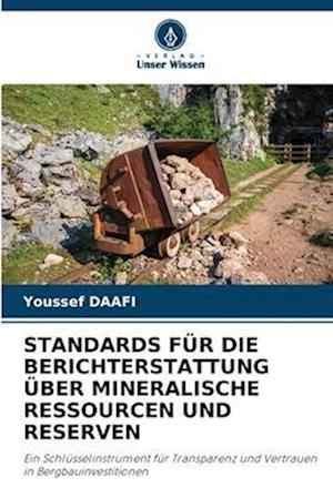 STANDARDS FÜR DIE BERICHTERSTATTUNG ÜBER MINERALISCHE RESSOURCEN UND RESERVEN