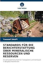 STANDARDS FÜR DIE BERICHTERSTATTUNG ÜBER MINERALISCHE RESSOURCEN UND RESERVEN