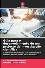 Guia para o desenvolvimento de um projecto de investigação científica