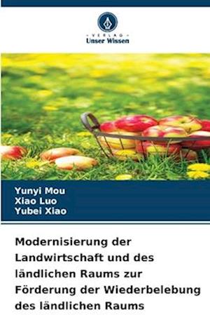 Modernisierung der Landwirtschaft und des ländlichen Raums zur Förderung der Wiederbelebung des ländlichen Raums