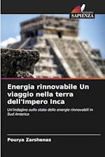 Energia rinnovabile Un viaggio nella terra dell'Impero Inca