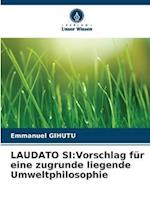 LAUDATO SI:Vorschlag für eine zugrunde liegende Umweltphilosophie