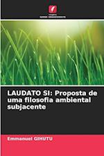 LAUDATO SI: Proposta de uma filosofia ambiental subjacente