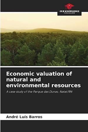 Economic valuation of natural and environmental resources