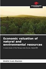 Economic valuation of natural and environmental resources