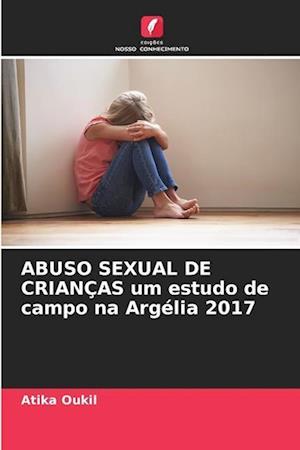 ABUSO SEXUAL DE CRIANÇAS um estudo de campo na Argélia 2017