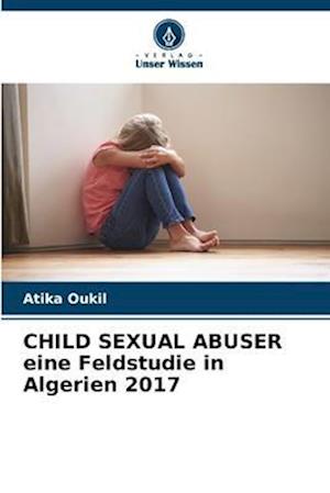 CHILD SEXUAL ABUSER eine Feldstudie in Algerien 2017