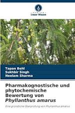 Pharmakognostische und phytochemische Bewertung von Phyllanthus amarus