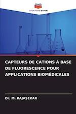 CAPTEURS DE CATIONS À BASE DE FLUORESCENCE POUR APPLICATIONS BIOMÉDICALES