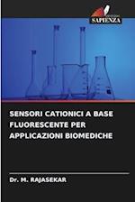 SENSORI CATIONICI A BASE FLUORESCENTE PER APPLICAZIONI BIOMEDICHE