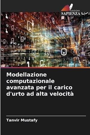 Modellazione computazionale avanzata per il carico d'urto ad alta velocità