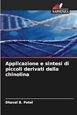 Applicazione e sintesi di piccoli derivati della chinolina