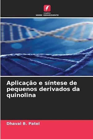 Aplicação e síntese de pequenos derivados da quinolina