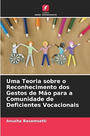 Uma Teoria sobre o Reconhecimento dos Gestos de Mão para a Comunidade de Deficientes Vocacionais