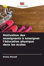 Motivation des enseignants à enseigner l'éducation physique dans les écoles