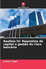 Basileia III: Requisitos de capital e gestão do risco bancário