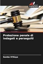 Protezione penale di indagati e perseguiti