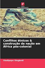 Conflitos étnicos & construção da nação em África pós-colonial