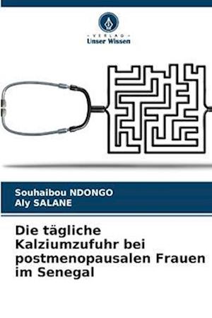 Die tägliche Kalziumzufuhr bei postmenopausalen Frauen im Senegal