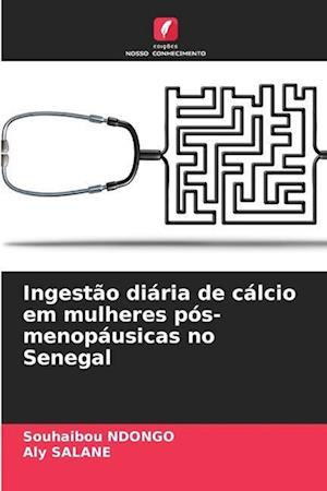 Ingestão diária de cálcio em mulheres pós-menopáusicas no Senegal