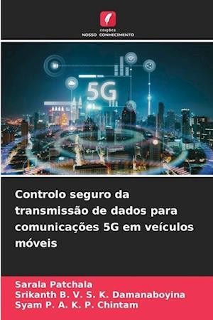 Controlo seguro da transmissão de dados para comunicações 5G em veículos móveis